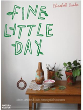 Fine Little Day - Idéer, Åtebruk Och Meningsfullt Nonsens