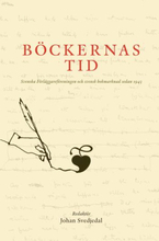 Böckernas Tid- Svenska Förlägareföreningen Och Svensk Bokmarknad Sedan 1943