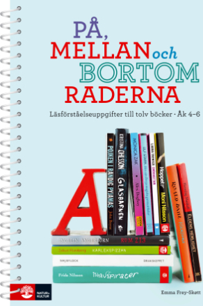 På, Mellan Och Bortom Raderna - Läsförståelseuppgifter Till Tolv Böcker Åk4