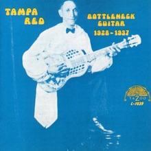Tampa Red: Bottleneck Guitar 1928-37