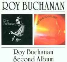 Buchanan Roy: Roy Buchanan/Second Album