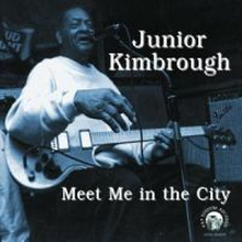 Kimbrough Junior: Meet Me In The City