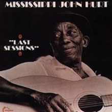 Hurt Mississippi John: Last Sessions