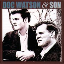 Watson Doc & Merle Watson: Doc Watson & Son