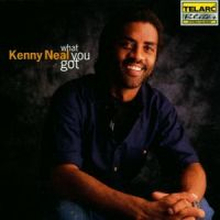 Neal Kenny: What You Got