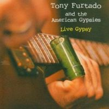 Furtado Tony & The American: Live Gypsy