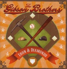 Gibson Brothers: Iron & Diamonds