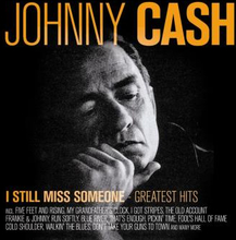 Cash Johnny: I Still Miss Someone / Greatest