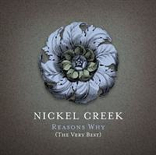 Nickel Creek: Reasons Why (The Very Best)