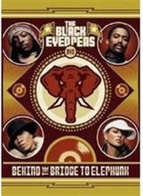 Black Eyed Peas: Behind The Bridge To Elephunk