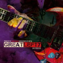 Great Lefty: Live Forever/Tribute To Tony Iommi