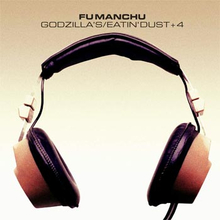 Fu Manchu: Godzilla"'s/Eatin"' Dust +4