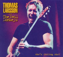 Larsson Thomas: Who"'s Foolin"' Who?