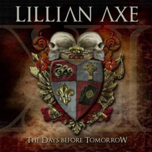 Lillian Axe: XI - The days before tomorrow 2012