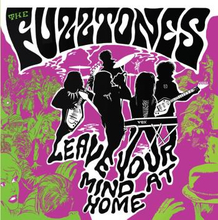 Fuzztones: Leave Your Mind At Home (Deluxe)