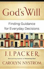 God`s Will Finding Guidance for Everyday Decisions