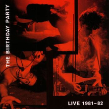 Birthday Party: Live 1981-82