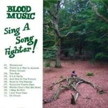Blood Music: Sing A Song Fighter!
