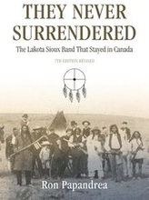 They Never Surrendered, The Lakota Sioux Band That Stayed in Canada