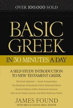 Basic Greek in 30 Minutes a Day A SelfStudy Introduction to New Testament Greek