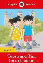 Ladybird Readers Level 1 - Topsy and Tim - Go to London (ELT Graded Reader)