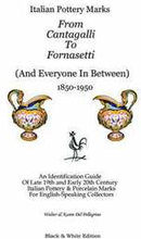 Italian Pottery Marks From Cantagalli To Fornasetti (Black and White Edition)