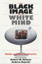 The Black Image in the White Mind - Media and Race in America
