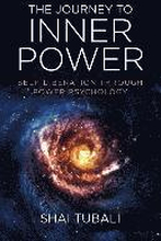 Journey to Inner Power, The SelfLiberation through Power Psychology