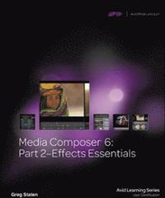 Media Composer 6: Part 2 - Effects Essentials Book/DVD Package