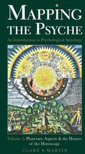 Mapping the Psyche: Volume 2 Planetary Aspects and the Houses of the Horoscope