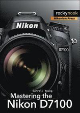 Mastering the Nikon D7100
