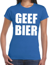 Geef Bier tekst t-shirt blauw dames
