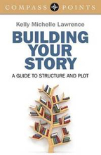 Compass Points: Building Your Story A guide to structure and plot