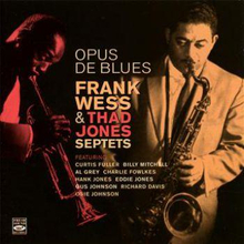 Wess Frank & Thad Jones: Opus De Blues + Bonus