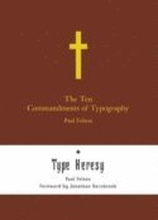 The Ten Commandments of Typography: AND "Type Heresy: Breaking the Ten Commandments of Typography