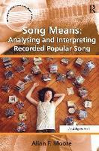 Song Means: Analysing and Interpreting Recorded Popular Song
