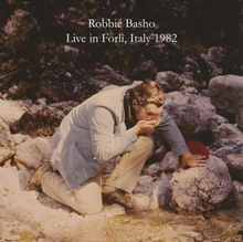 Basho Robbie: Live In Forli Italy 1982