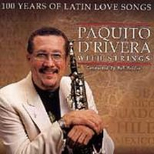 D"'Rivera Paquito: 100 Years Of Latin Love Songs