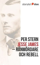 Jesse James : rånmördare och rebell