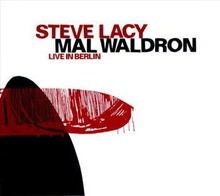 Lacy Steve & Waldron Mal: Live in Berlin "'84