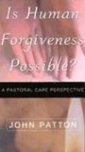 Is Human Forgiveness Possible?