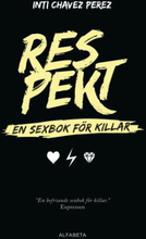Respekt - En Sexbok För Killar