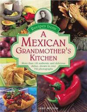 Recipes from a Mexican Grandmother's Kitchen