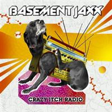 Basement Jaxx: Crazy itch radio 2006