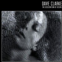 Clarke Dave: The Desecration Of Desire