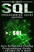SQL Programming: Java Script and Coding Programming Guide: Learn in A Day!