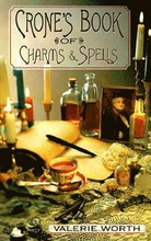 The Crone's Book of Charms and Spells