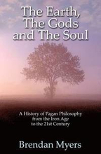 Earth, The Gods and The Soul A History of Paga From the Iron Age to the 21st Century