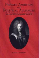 Private Ambition and Political Alliances in Louis XIV's Government