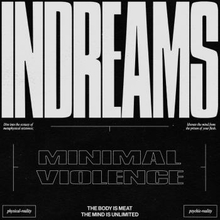 Minimal Violence: Indreams